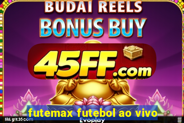 futemax futebol ao vivo